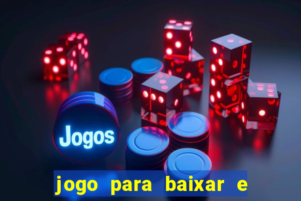 jogo para baixar e ganhar dinheiro